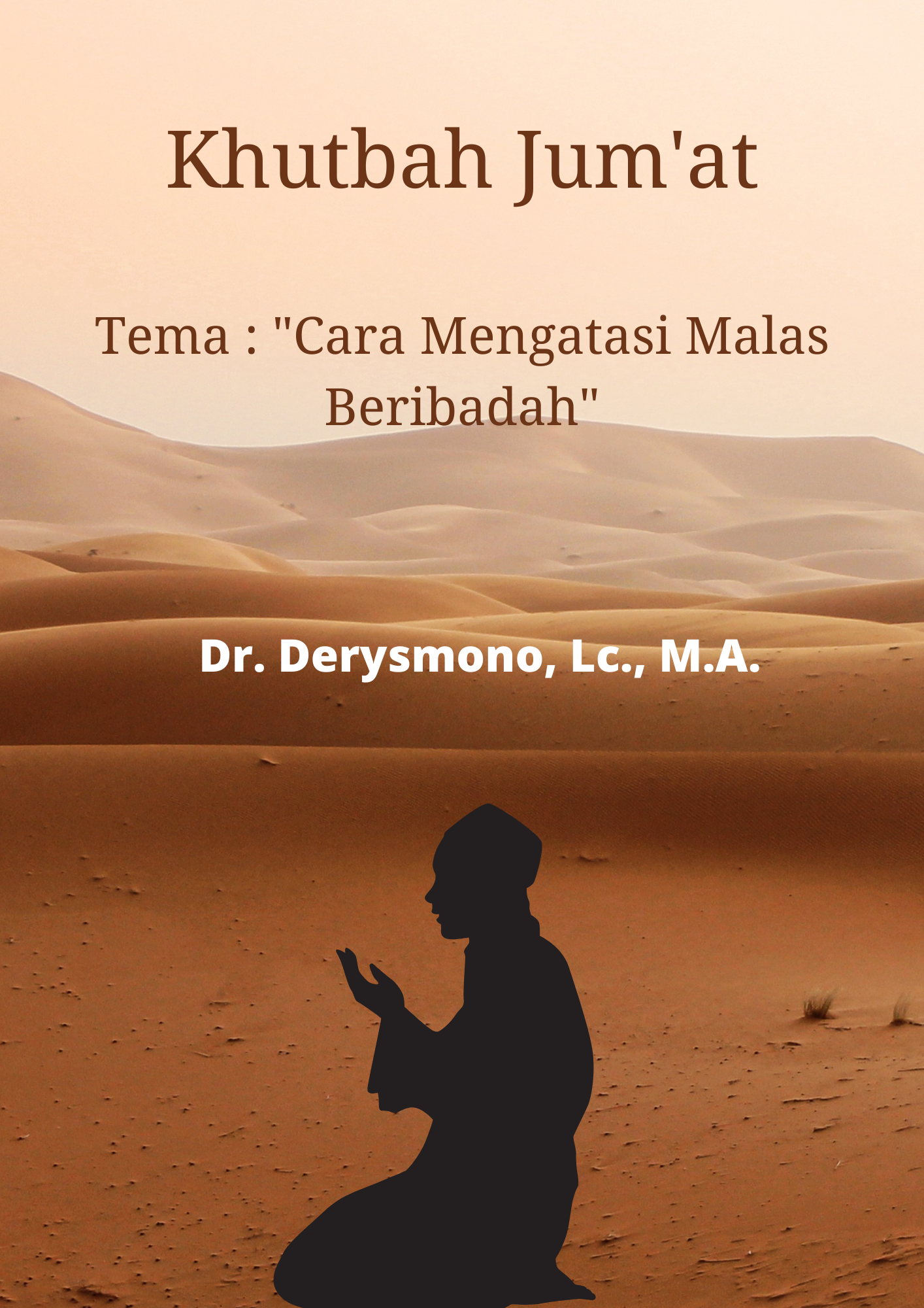 Khutbah Jum’at “Cara Mengatasi Malas Ibadah” Oleh Dr. Derysmono, Lc., M.A.