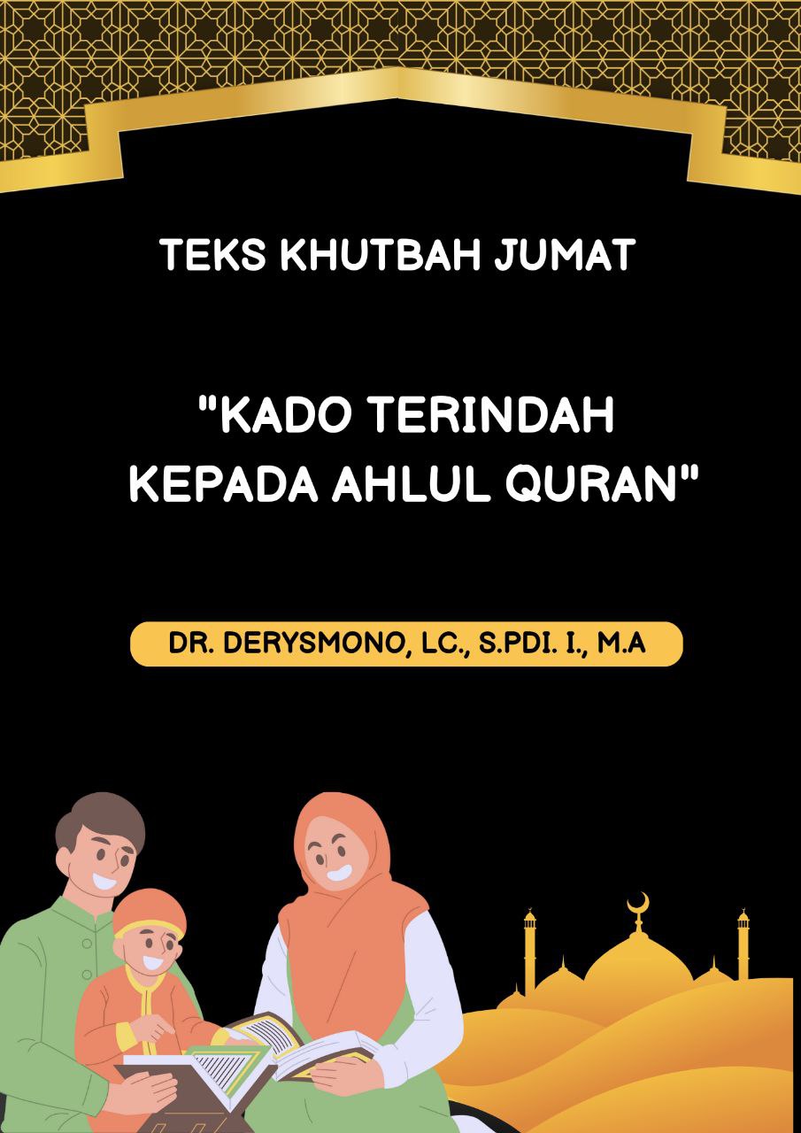 Teks Khutbah Jum’at  “Kado Terindah Kepada Ahlul Quran”  Oleh Dr. Derysmono, Lc., S.Pd.I., M.A.