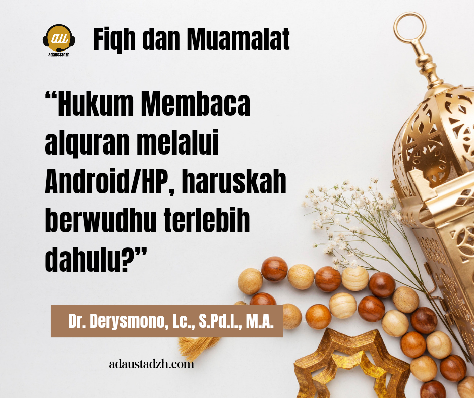 Hukum membaca alquran melalui android, haruskan berwudhu terlebih dahulu?