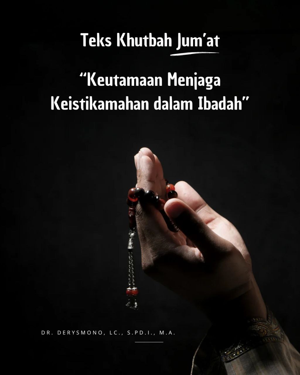 Teks Khutbah Jum’at   “Keutamaan Menjaga Keistakamahan dalam Ibadah”