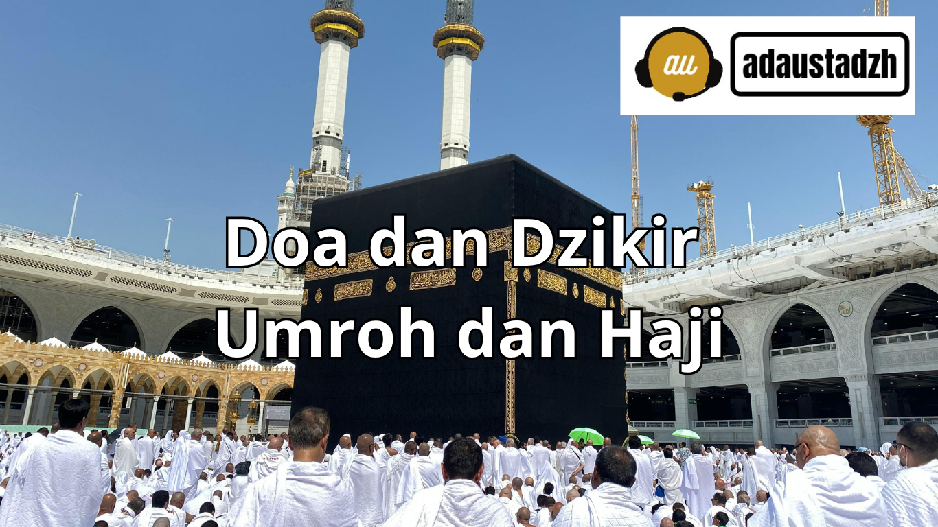 Doa dan Dzikir Umroh dan Haji