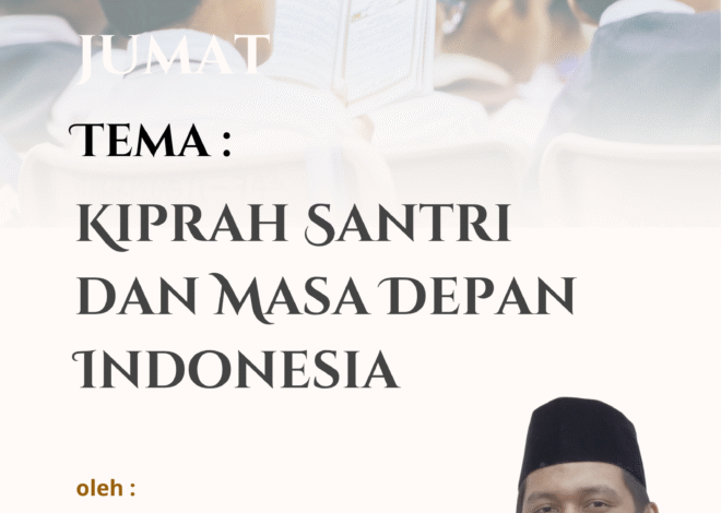 Teks Khutbah Jum’at  “Kiprah Santri dan Masa Depan Indonesia”