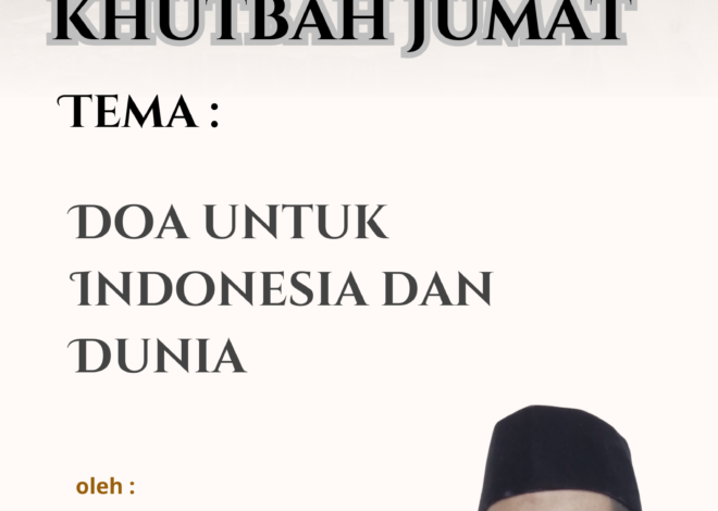 Teks Khutbah Jum’at  “Doa untuk Indonesia dan Dunia”