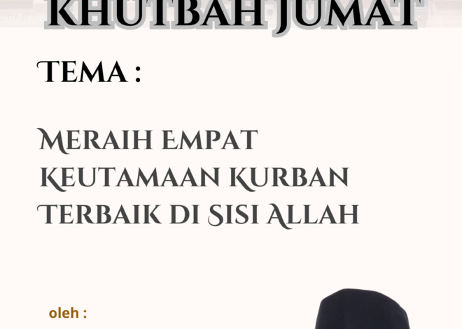 Teks Khutbah Jum’at  “Meraih Empat Keutamaan Kurban Terbaik di Sisi Allah”