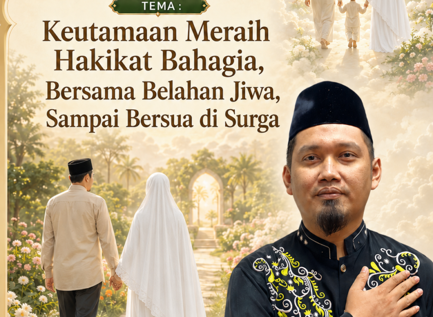 Teks Khutbah Jum’at “Keutamaan Meraih Hakikat Bahagia, Bersama Belahan Jiwa, Sampai Bersua di Surga”