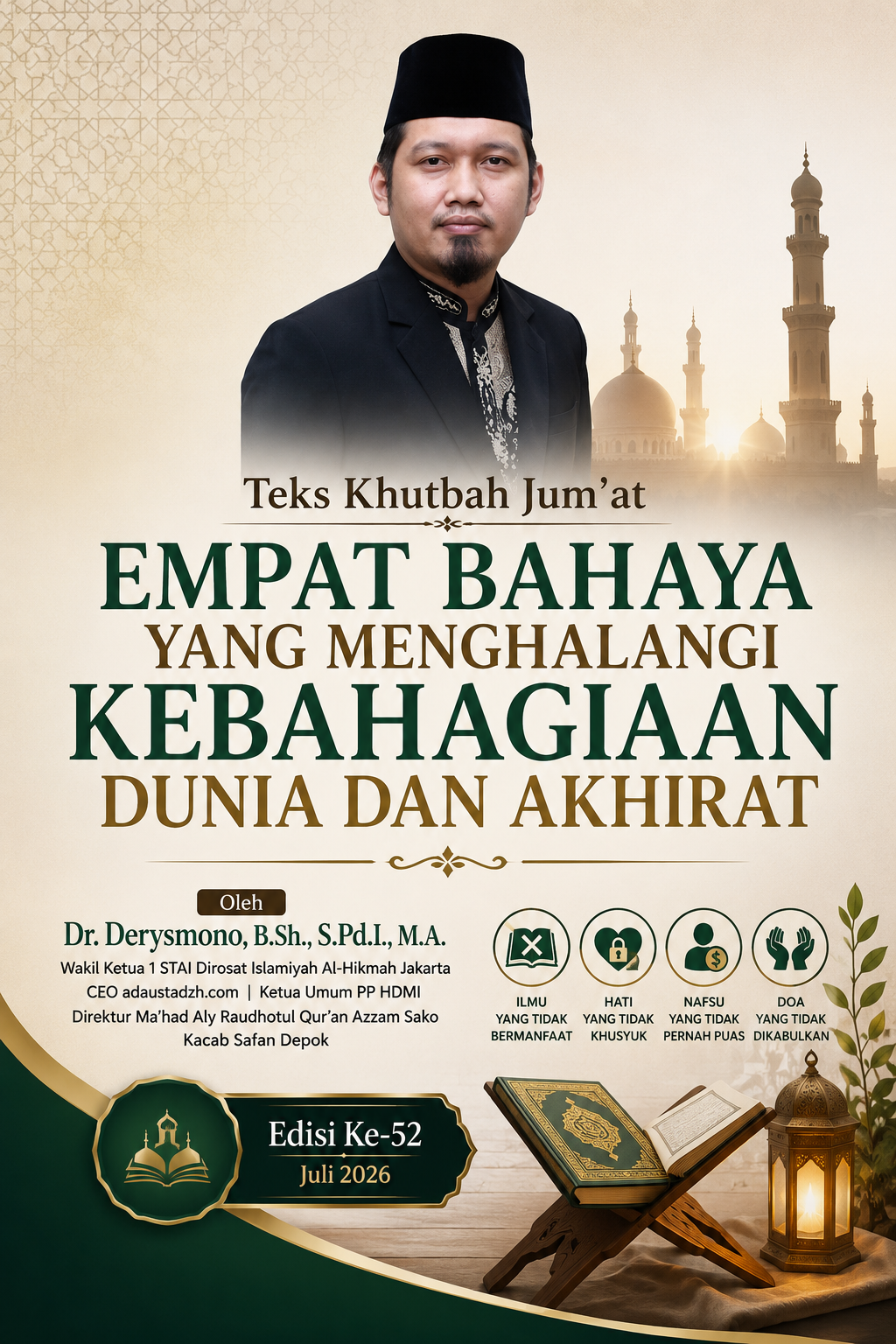 Teks Khutbah Jum’at  “EMPAT BAHAYA YANG MENGHALANGI KEBAHAGIAAN DUNIA DAN AKHIRAT”  Oleh Dr. Derysmono, B.Sh., S.Pd.I., M.A.