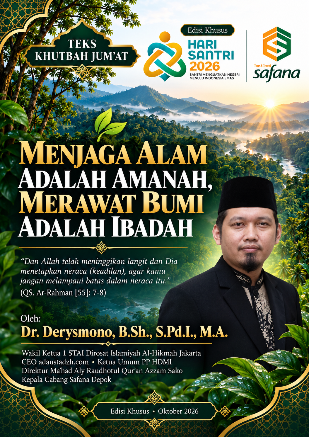 TEKS KHUTBAH JUM’AT MENJAGA ALAM ADALAH AMANAH, MERAWAT BUMI ADALAH IBADAH   Oleh: Dr. Derysmono, B.Sh., S.Pd.I., M.A.
